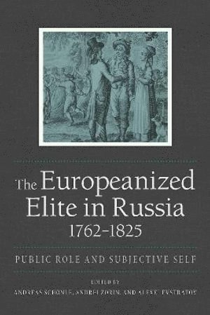 Europeanized Elite in Russia, 1762–1825