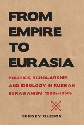 bokomslag From Empire to Eurasia