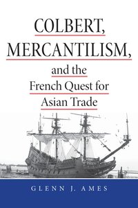 bokomslag Colbert, Mercantilism, and the French Quest for Asian Trade