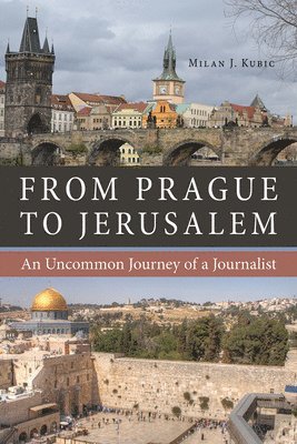 Milan Kubic - From Prague to Jerusalem, Häftad