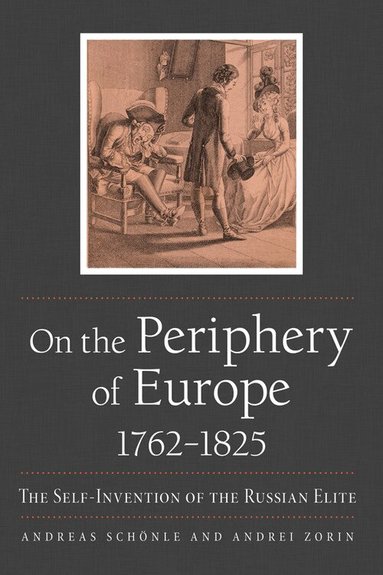 Andreas Schönle, Andrei Zorin - On the Periphery of Europe, 1762–1825, Häftad