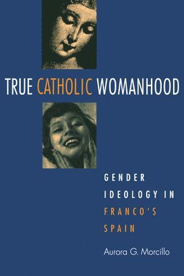 bokomslag True Catholic Womanhood