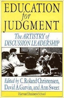 C. Roland Christensen, David A. Garvin, C Roland Christensen, David A Garvin, Ann Sweet - Education for Judgment, Häftad