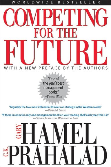 Gary Hamel, C. K. Prahalad - Competing for the Future, Häftad