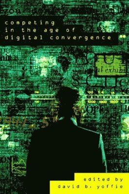 Competing in the Age of Digital Convergence 1