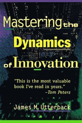 Mastering the Dynamics of Innovation 1