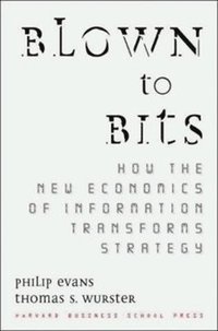 bokomslag Blown to Bits: How the New Economics of Information Transforms Strategy