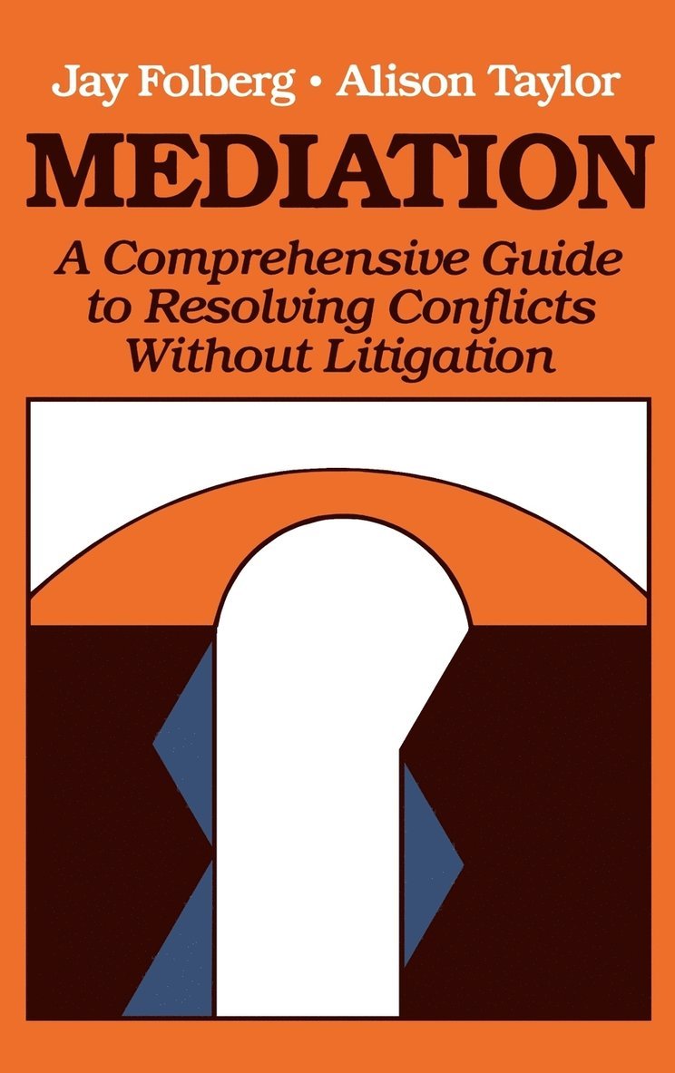 Jay Folberg, Alison Taylor, Folberg, Taylor A - Mediation, Inbunden