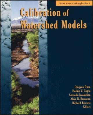 Qingyun Duan, Hoshin V. Gupta, Soroosh Sorooshian, Alain N. Rousseau, Richard Turcotte - Calibration of Watershed Models, Inbunden