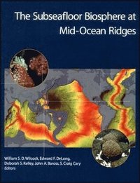 bokomslag The Subseafloor Biosphere at Mid-Ocean Ridges
