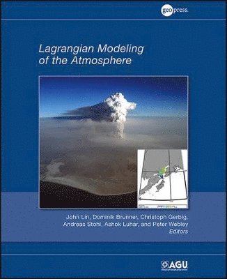 John Lin, Dominik Brunner, Christoph Gerbig, Andreas Stohl, Ashok Luhar, Peter Webley - Lagrangian Modeling of the Atmosphere, Inbunden