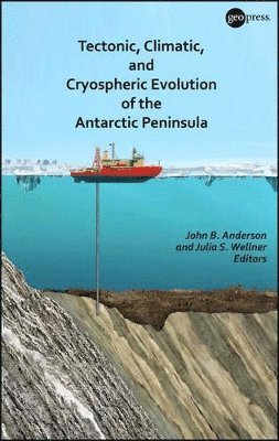 bokomslag Tectonic, Climatic, and Cryospheric Evolution of the Antarctic Peninsula