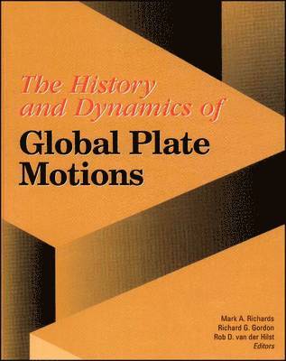 bokomslag The History and Dynamics of Global Plate Motions