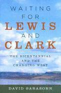 Waiting for Lewis and Clark 1