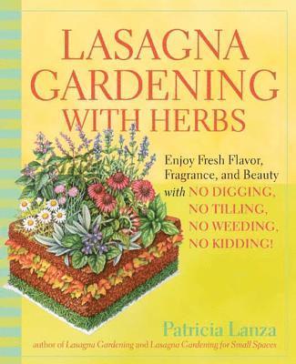 PATRICIA LANZA, Patricia Lanza - Lasagna Gardening With Herbs, Häftad