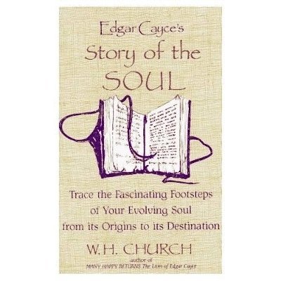 Edgar Cayce's Story of the Soul 1