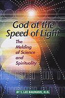 bokomslag God At The Speed Of Light: The Melding Of Science & Spirituality