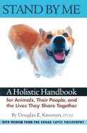 bokomslag Stand By Me : A Holistic Handbook for Animals Their People and the Lives they Share Together