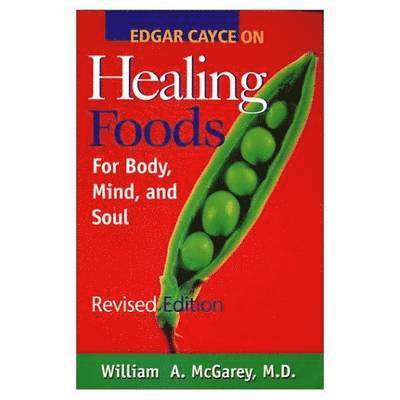 Edgar Cayce on Healing Foods for Body, Mind, and Spirit 1