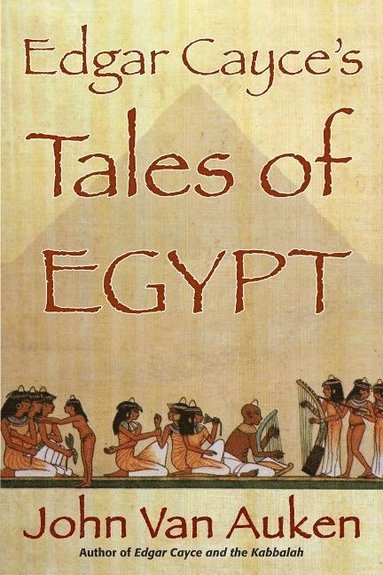 bokomslag Edgar Cayce's Tales of Egypt