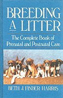 B.J.Finder Harris, Beth J. Finder Harris, Beth J Finder Harris - Breeding a Litter, Inbunden