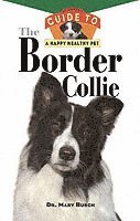 The Border Collie: An Owner's Guide to a Happy Healthy Pet