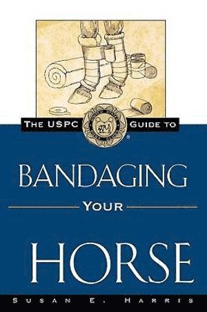 The USPC Guide to Bandaging Your Horse 1