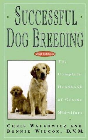 Chris Walkowicz - Successful Dog Breeding, Inbunden