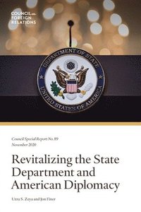 bokomslag Revitalizing the State Department and American Diplomacy