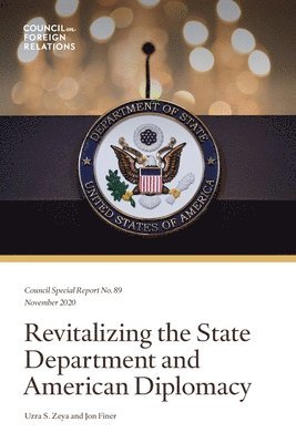 Revitalizing the State Department and American Diplomacy 1