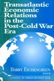 bokomslag Transatlantic Economic Relations in the Post-Cold War Era