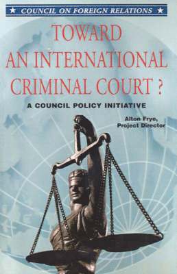 Toward an International Criminal Court? a Council Policy Initiative 1