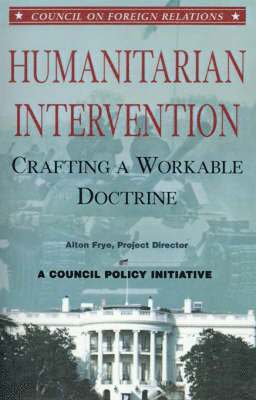 bokomslag Humanitarian Intervention: Crafting a Workable Doctrine