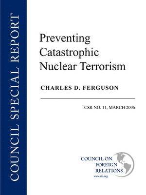 Charles D. Ferguson - Preventing Catastrophic Nuclear Terrorism, Häftad