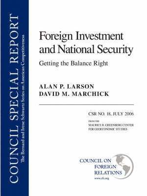 Alan P. Larson, David M. Marchick - Foreign Investment and National Security, Häftad