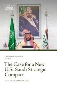 bokomslag The Case for a New U.S.-Saudi Strategic Compact