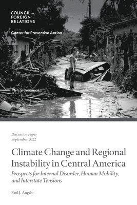 Climate Change and Regional Instability in Central America 1