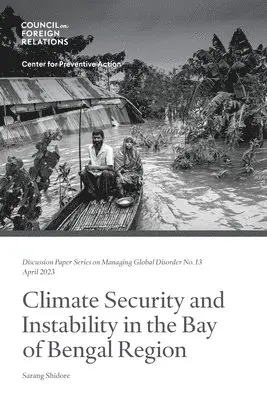 Sarang Shidore - Climate Security and Instability in the Bay of Bengal Region, Häftad. Tillgänglighet: Lägg i varukorg