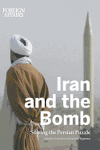 bokomslag Iran and the Bomb: Solving the Persian Puzzle
