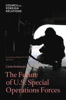 Linda Robinson - Future of U.S. Special Operations Forces, Häftad