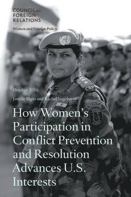 How Women's Participation in Conflict Prevention and Resolution Advances U.S. Interests 1