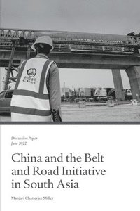 bokomslag China and the Belt and Road Initiative in South Asia