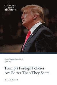 bokomslag Trump's Foreign Policies Are Better Than They Seem