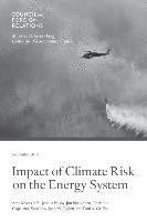 Amy Myers Jaffe, Et Al - Impact of Climate Risk on the Energy System: Examining the Financial, Security, and Technology Dimensions, Häftad