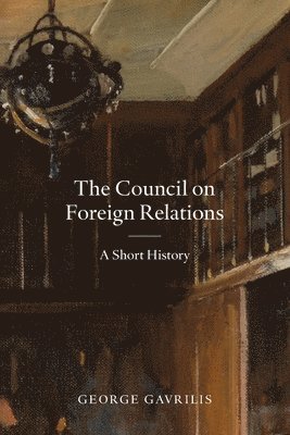 The Council on Foreign Relations: A Short History 1