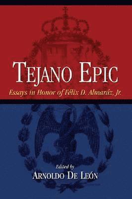 Arnoldo De Leon, Arnoldo de Leon, Arnoldo De Leon - Tejano Epic, Häftad
