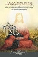 Paramahansa Yogananda, Yogananda - El Yoga de Jesus: Claves Para Comprender Las Enseanzas Ocultas de Los Evangelios, Häftad