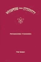 Paramahansa Yogananda - Whispers from Eternity: First Version, Inbunden