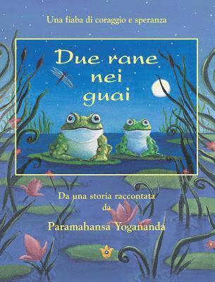 Paramahansa Yogananda - Due Rane Nei Guai (2 Frogs in Trouble - Ital), Inbunden