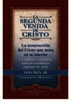 Paramahansa Yogananda - La Segunda Venida de Cristo, Volumen III: La Resurrecion del Cristo Que Mora En Tu Interior = the Second Coming of Christ, Vol.III, Häftad